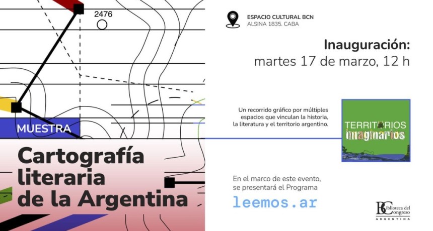 La Biblioteca del Congreso lanza el programa &ldquo;Leemos.ar&rdquo; e inaugura la muestra &ldquo;Cartograf&iacute;a literaria de la Argentina&rdquo;