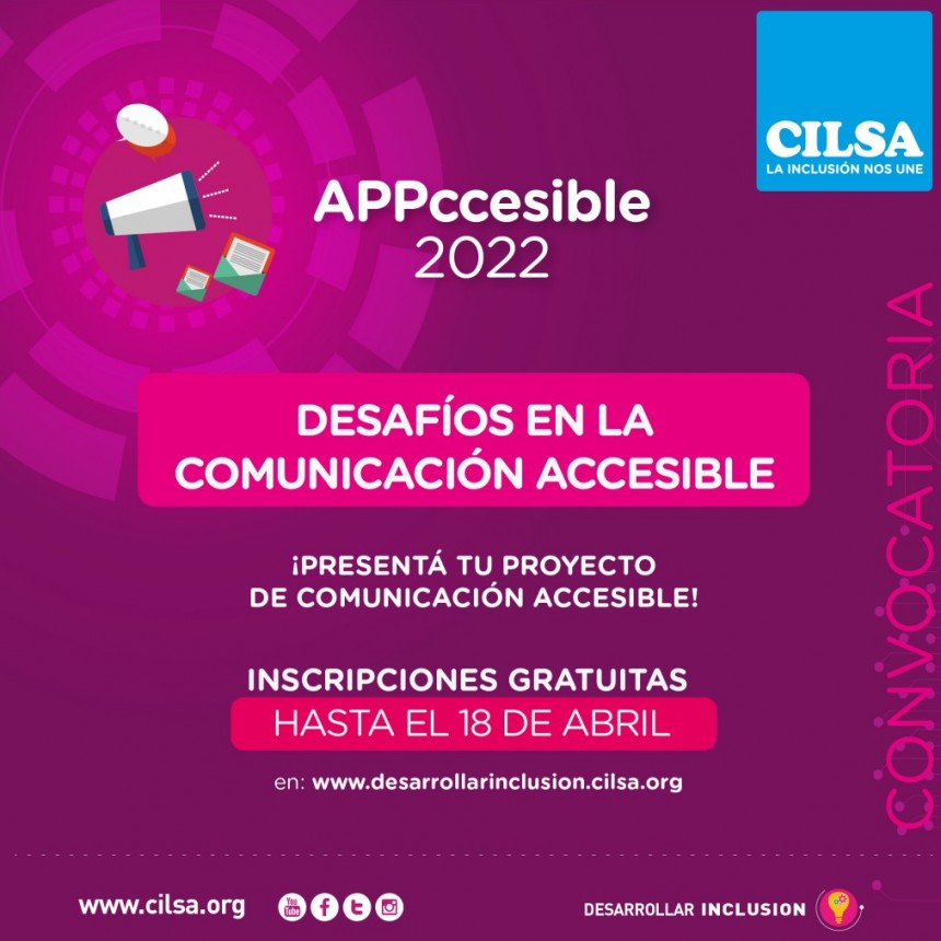 CILSA, a través de su plataforma Desarrollar Inclusión, lanzó la sexta edición de Convocatoria Appccesible 2022: “Desafíos en la comunicación accesible”