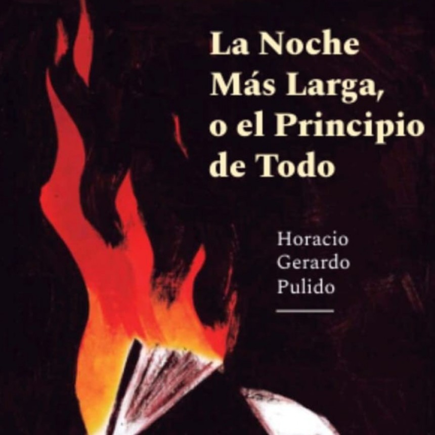 Editorial Dunken anuncia la presentación de "La noche más larga, o el principio de todo" de Horacio Pulido