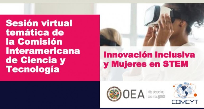 El CONICET participó de una Sesión Virtual de la OEA sobre “Innovación inclusiva y mujeres en STEM”