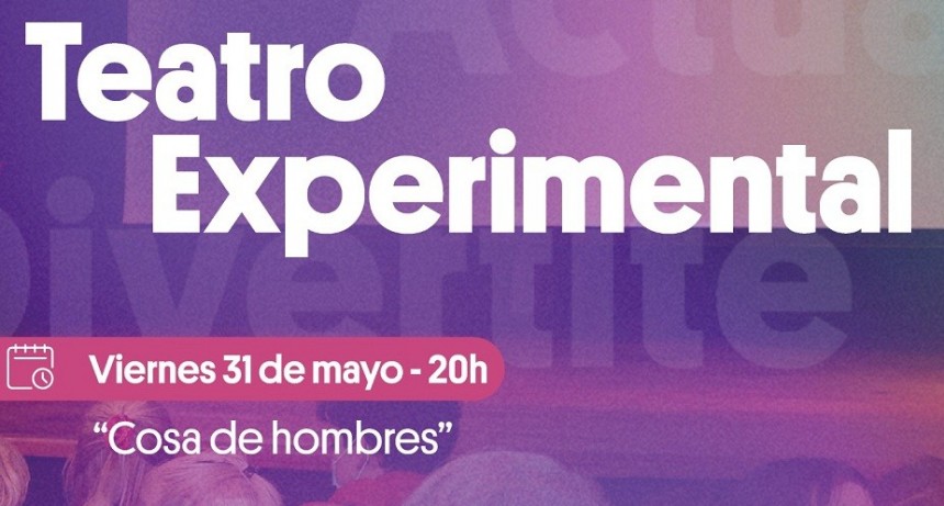 El Ciclo Teatro Experimental Presenta "Cosa de Hombres"