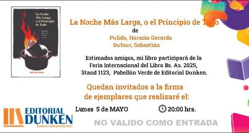 Editorial Dunken anuncia la presentación de "La noche más larga, o el principio de todo" de Horacio Pulido