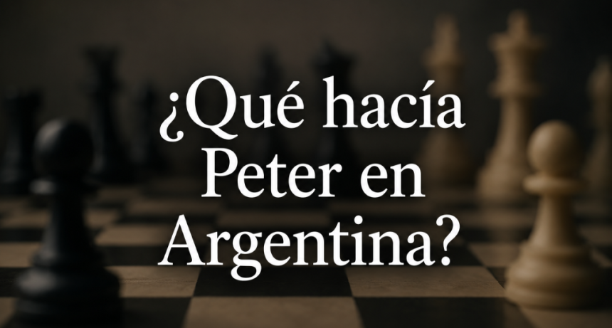 &iquest;Qu&eacute; hac&iacute;a Peter en Argentina?