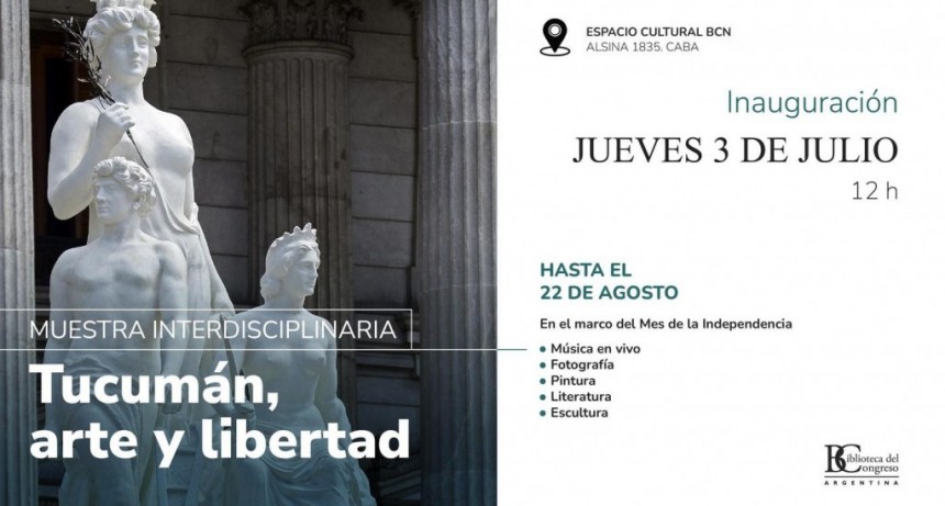 La Biblioteca del Congreso de la Nación presenta la muestra “Tucumán: Arte y Libertad”