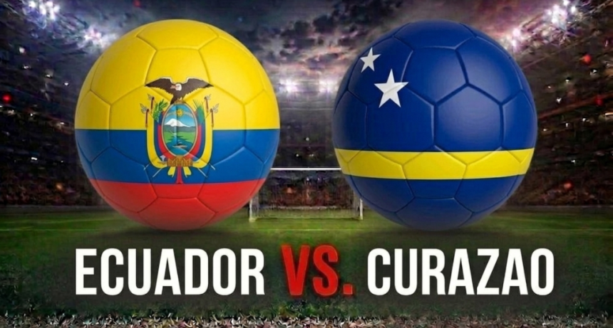Ecuador vs. Curazao por el Mundial 2026: hora, formaciones y d&oacute;nde verlo en vivo en un partido clave