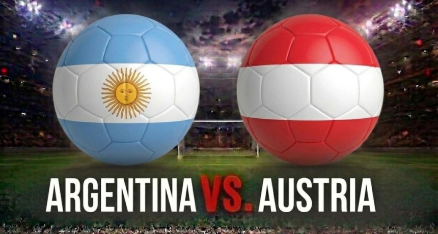 Argentina vs. Austria por el Mundial 2026: a qu&eacute; hora juega, las formaciones y d&oacute;nde ver en vivo el partido que puede sellar la clasificaci&oacute;n