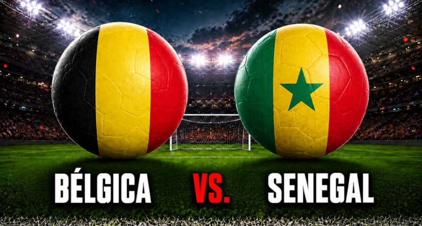 B&eacute;lgica vs. Senegal por el Mundial 2026: hora, formaciones y d&oacute;nde ver en vivo un cruce con promesa de golpe