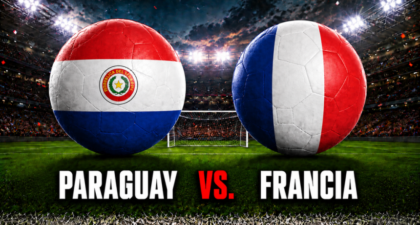 Paraguay vs. Francia por el Mundial 2026: hora, formaciones y d&oacute;nde ver en vivo el duelo de la Albirroja contra otro gigante
