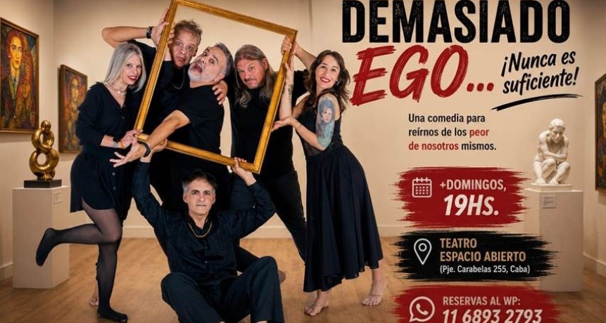 Se viene el estreno de &ldquo;Demasiado ego&hellip; &iexcl;Nunca  es suficiente!&rdquo;, una comedia &aacute;cida y delirante