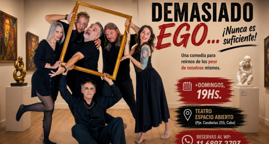 Se estrena &ldquo;Demasiado ego&hellip; &iexcl;Nunca es   suficiente!&rdquo;, una comedia &aacute;cida y delirante