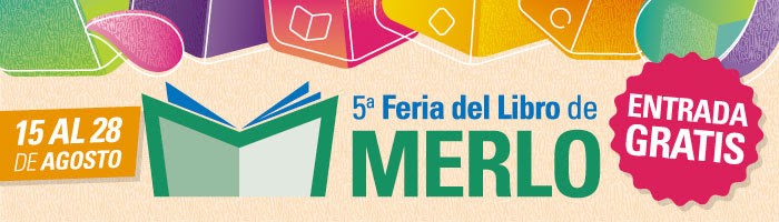 Con una programación de primer nivel,  el lunes 15 de agosto inaugura la 5.ª Feria del Libro de Merlo