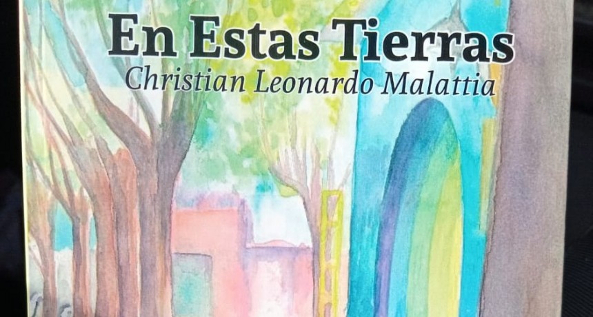 Presentación de la obra "En estas tierras", de Christian Malattia.