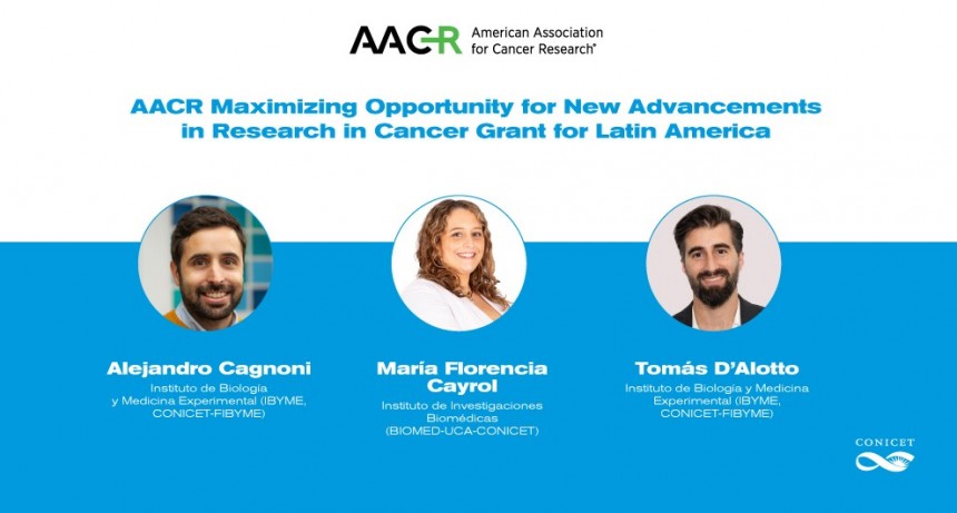 Investigadores del CONICET ganan subsidio de la American Association for Cancer Research