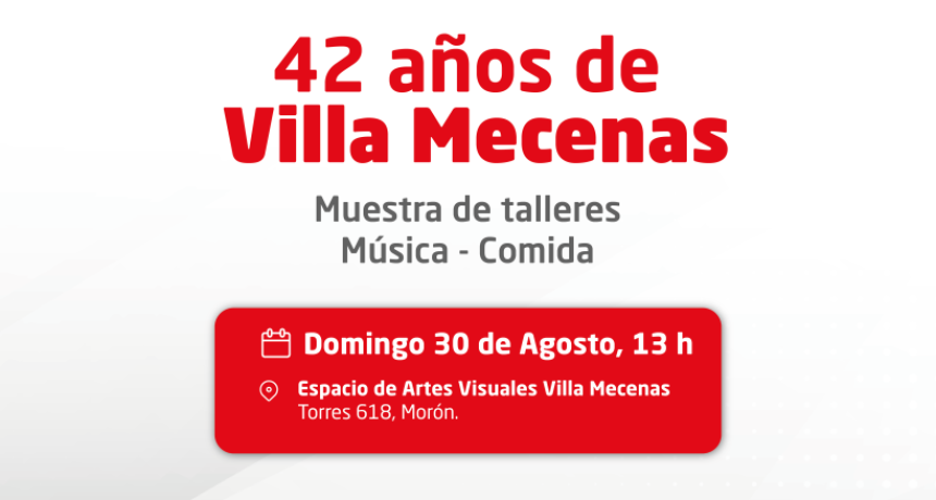 Villa Mecenas cumple 42 a&ntilde;os y celebra con arte, m&uacute;sica y actividades gratuitas en Mor&oacute;n