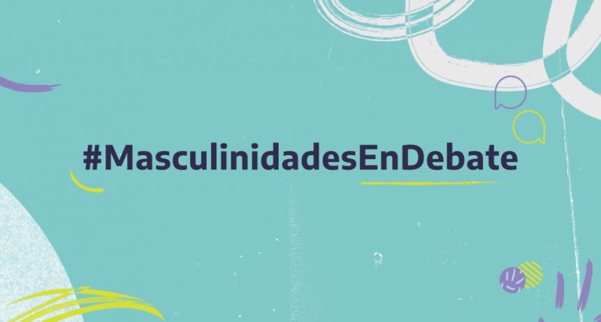 Comenzó el ciclo #MasculinidadesEnDebate