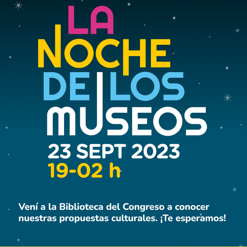 La Biblioteca del Congreso de la Nación formará parte de  “La Noche de los Museos 2023” de la Ciudad de Buenos Aires