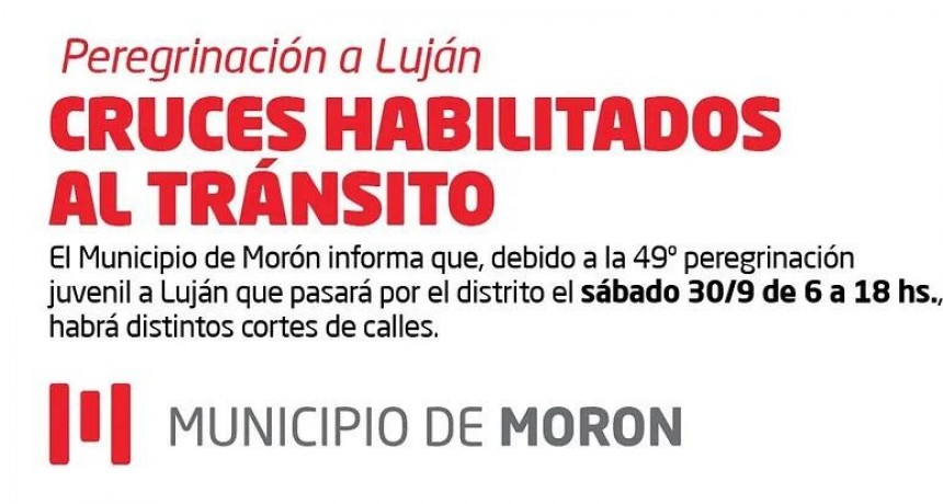 Morón: cronograma de tránsito y circulación por la 49º peregrinación a Luján