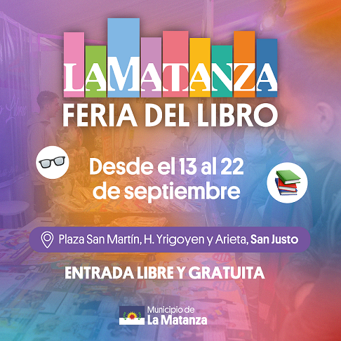 La Matanza se prepara para la 17° Feria Municipal del Libro en San Justo