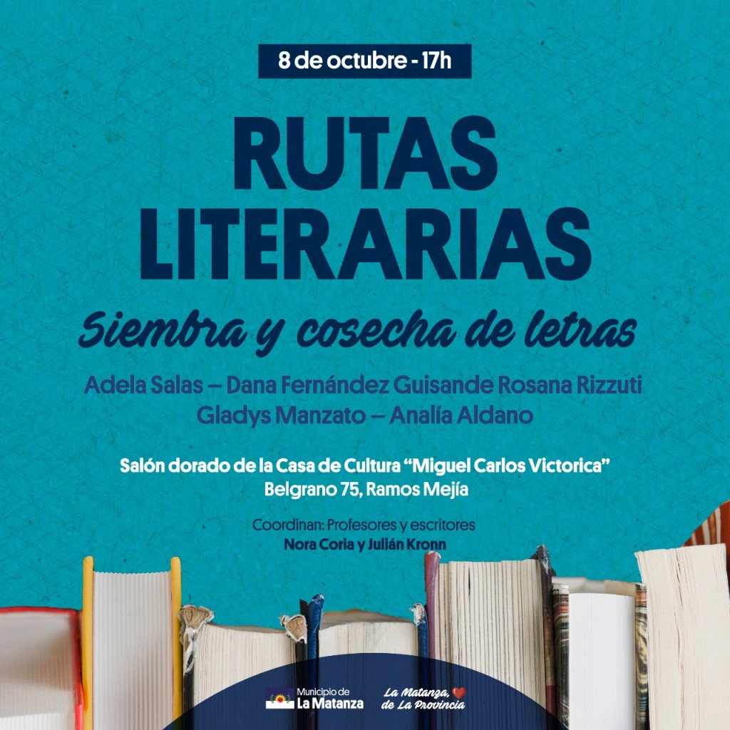 Rutas Literarias en Ramos Mejía presenta “Siembra y cosecha de letras”