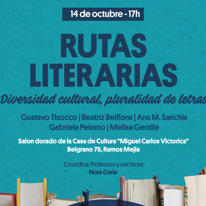 El ciclo Rutas Literarias presenta “Diversidad cultural, pluralidad de letras”