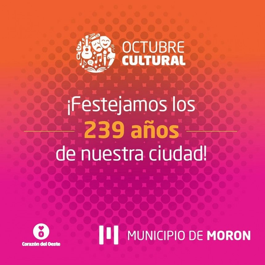 El Municipio de Morón cumple 239 años y lo celebra todo el mes