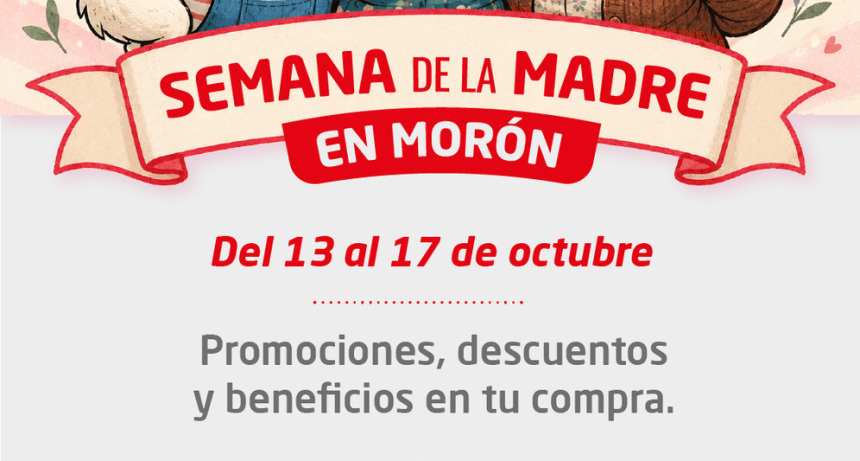 D&iacute;a de la Madre: m&aacute;s de 60 comercios de Mor&oacute;n ofrecer&aacute;n descuentos y cuotas sin inter&eacute;s
