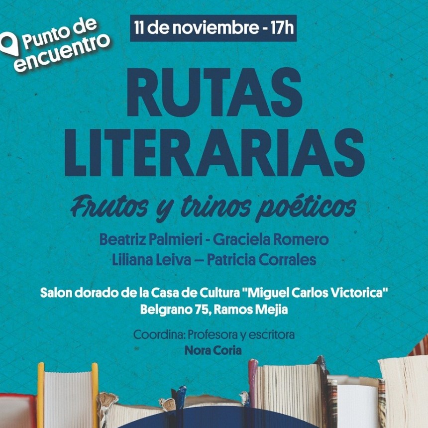 El ciclo Rutas Literarias presenta: “Frutos y trinos poéticos”