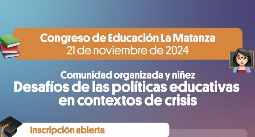 La Matanza organiza su primer Congreso de Educación y Niñez en el marco de los 15 años del Programa PODÉS