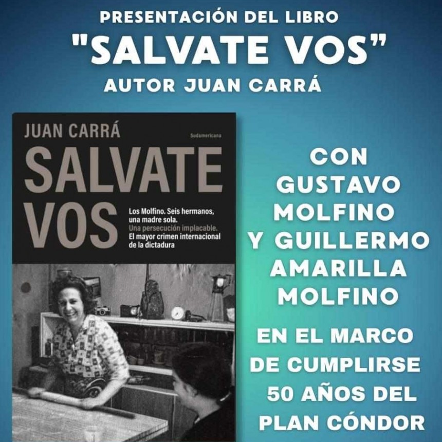 Presentan “Salvate Vos”, el libro que reconstruye uno de los crímenes más estremecedores del Plan Cóndor