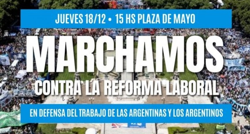 La CGT convoca a una masiva marcha a Plaza de Mayo el 18 de diciembre contra la reforma laboral